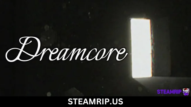 Dreamcore SteamRip