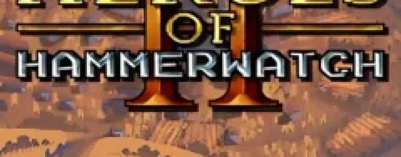 Heroes of Hammerwatch II Free Download