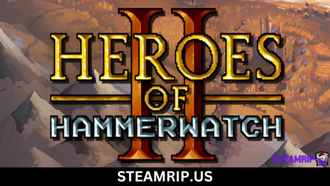 Heroes of Hammerwatch II SteamRip