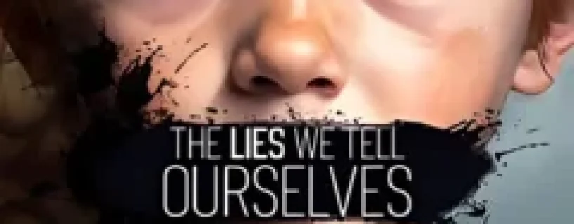 The Lies We Tell Ourselves Free Download