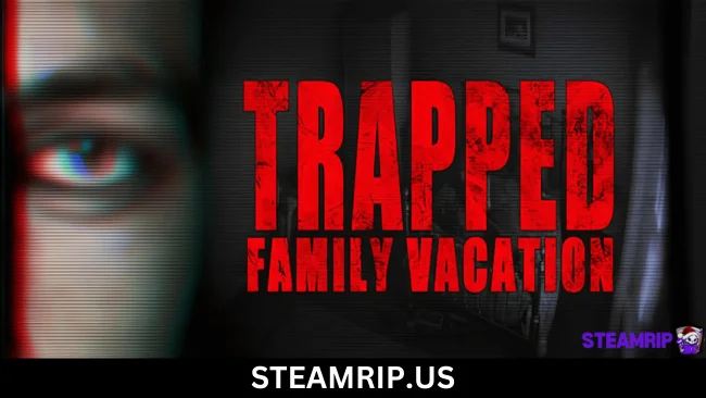 Trapped Family Vacation SteamRip