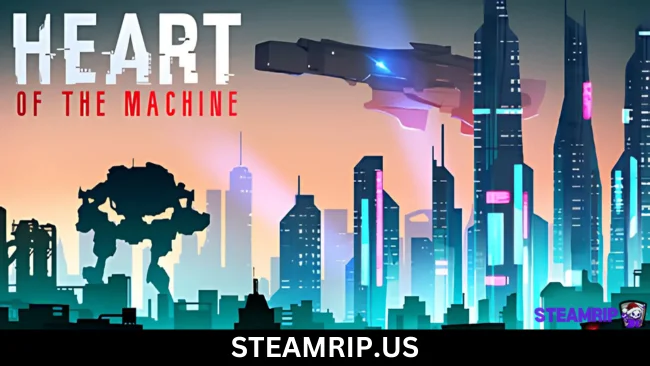 Heart of the Machine SteamRip